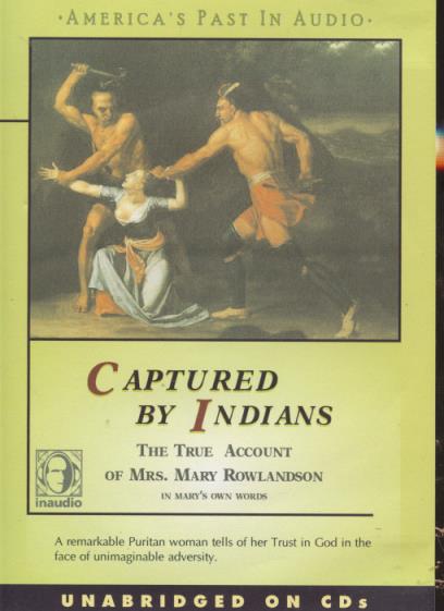 Captured By Indians: A True Account Unabridged 2-Disc Set