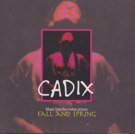Cadix: Music From The Motion Picture Fall And Spring