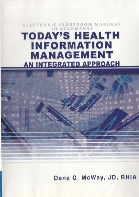 Today's Health Information Management: An Integrated Approach: Electronic Classroom Manager