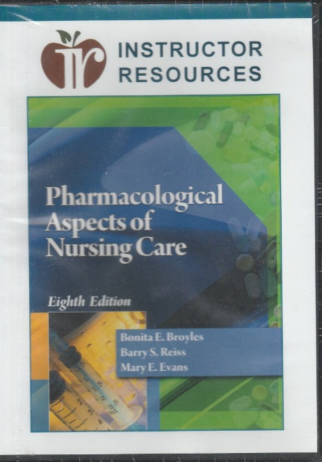Pharmacological Aspects Of Nursing Care: Instructor Resources - NeverDieMedia
