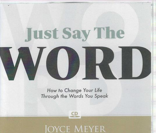 Just Say The Word: How To Change Your Life Through The Words You Speak 4-Disc Set