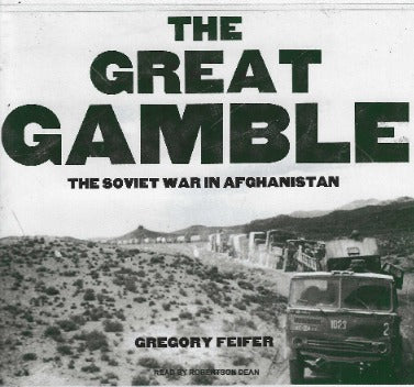 The Great Gamble: The Soviet War In Afghanistan Unabridged 8-Disc Set