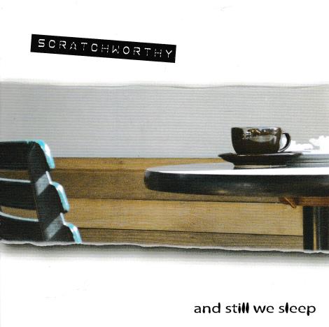 Scratchworthy: And Still We Sleep w/ Artwork