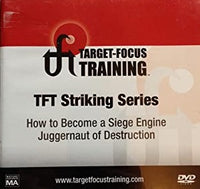 Target-Focus Training: TFT Striking Series: How To Become A Siege Engine Juggernaut Of Destruction 4-Disc Set