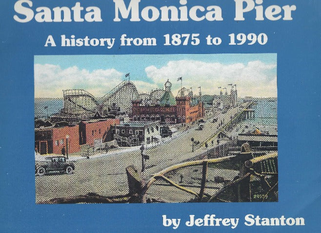Santa Monica Pier: A History From 1875-1990