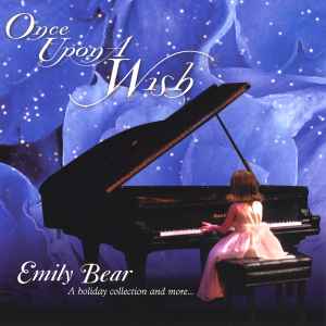 Emily Bear: Once Upon A Wish: A Holiday Collection And More... w/ Artwork