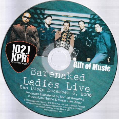 102.1 KPRi Gift Of Music: Barenaked Ladies Live: San Diego December 3, 2006 Promo w/ No Artwork