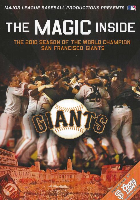 The Magic Inside: The 2010 Season Of The World Champion San Francisco Giants