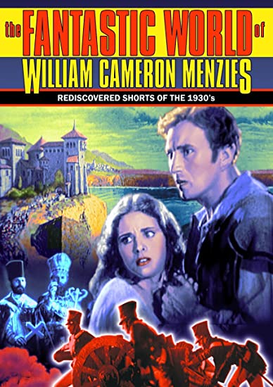 The Fantastic World Of William Cameron Menzies: Rediscovered Shorts Of The 1930's