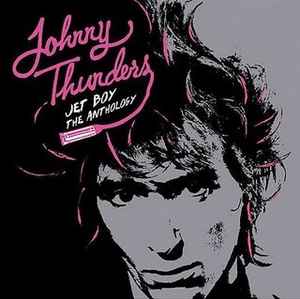 Johnny Thunders: Jet Boy: The Anthology w/ Artwork