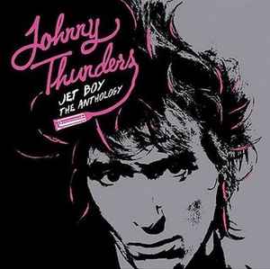 Johnny Thunders: Jet Boy: The Anthology w/ Artwork