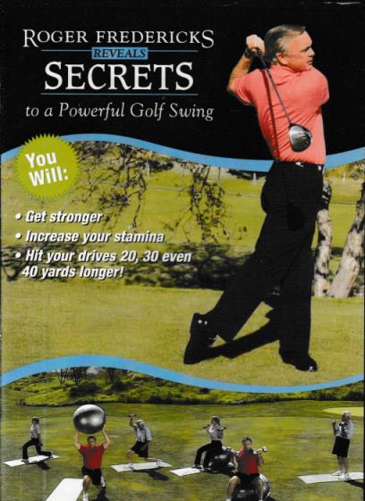 Roger Fredericks Reveals Secrets To A Powerful Golf Swing