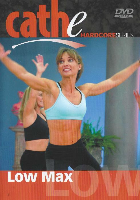 Cathe: Hardcore Series: Low Max