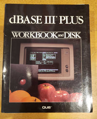 DBASE III Plus Workbook And Disk