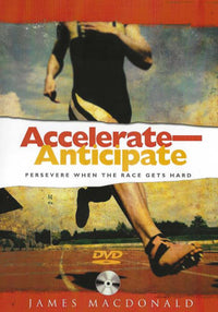 Accelerate - Anticipate: Persevere When The Race Gets Hard