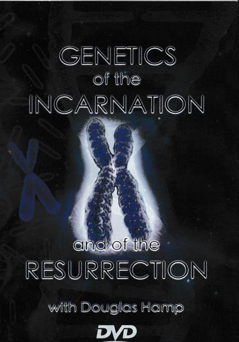 Genetics Of The Incarnation And Of The Resurrection
