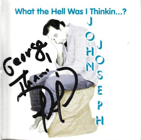 John Joseph: What The Hell Was I Thinkin...? w/ Autographed Artwork
