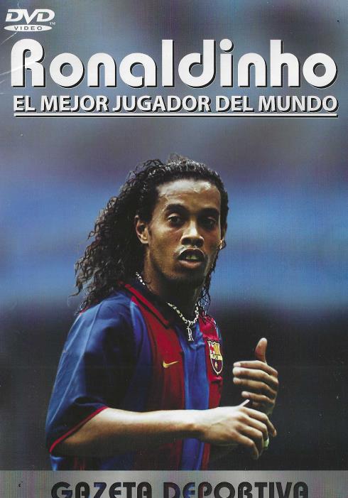 Ronaldinho: El Mejor Jugador Del Mundo Spanish