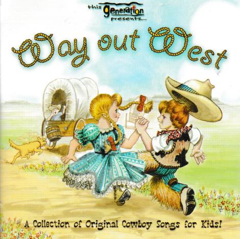 Way Out West: A Collection Of Original Cowboy Songs For Kids! w/ Artwork