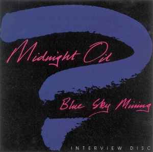 Midnight Oil: Blue Sky Mining (Interview Disc) Promo w/ Artwork