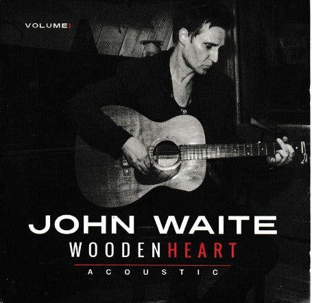 John Waite: Wooden Heart: Acoustic Volume 1 w/ Artwork