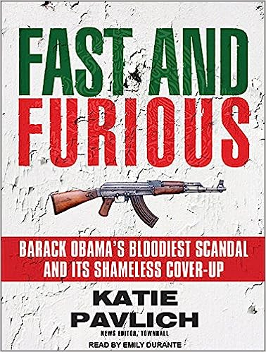 Fast & Furious: Barack Obama's Bloodiest Scandal & Its Shameless Cover