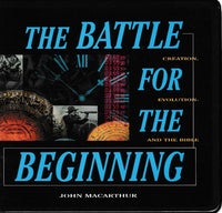 The Battle For The Beginning: Creation, Evolution, & The Bible