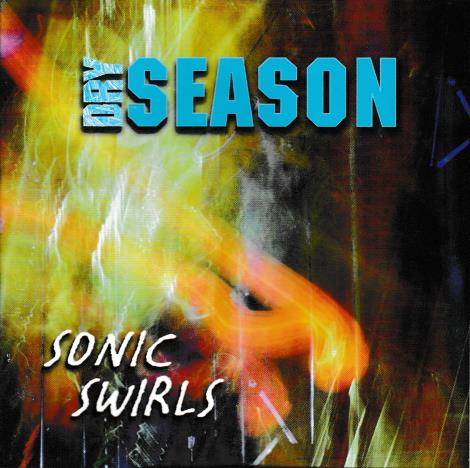 Dry Season: Sonic Swirls w/ Artwork