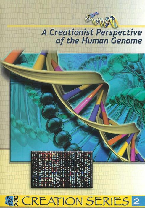 A Creationist Perspective Of The Human Genome: Creation Series 2