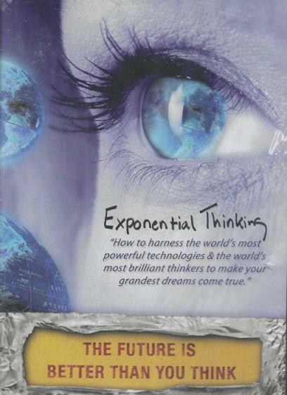 Exponential Thinking: The Future Is Better Than You Think