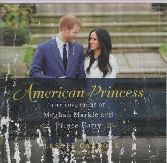 American Princess: The Love Story Of Meghan Markle And Prince Harry Unabridged 6-Disc Set (Damaged Artwork)