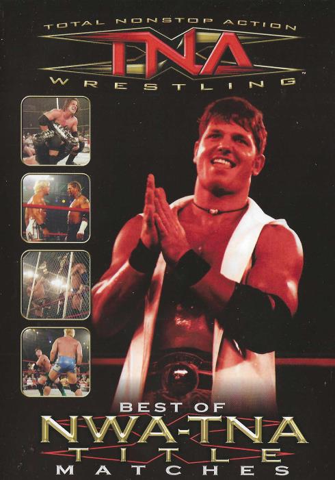 TNA Wrestling: Best Of NWA-TNA Title Matches