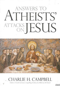 Answers To Atheists' Attacks On Jesus