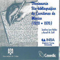 Diccionario Bio-bibliografico De Escritores De Mexico (1920 -1970)