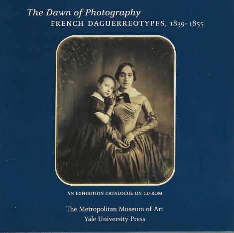The Dawn Of Photography: French Daguerreotypes, 1839-1855