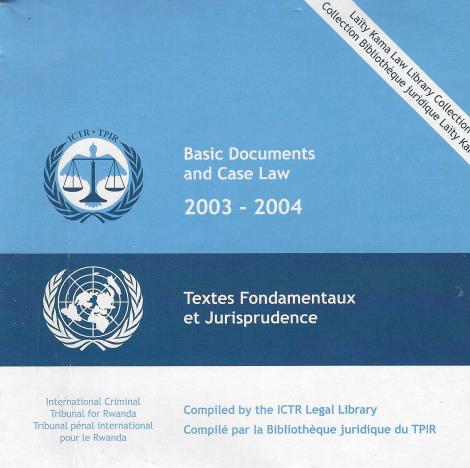 International Criminal Tribunal For Rwanda: Basic Documents And Case Law 2003-2004
