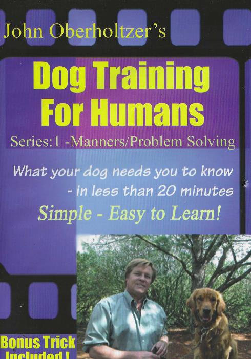Dog Training For Humans: Manners/Problem Solving Series 1