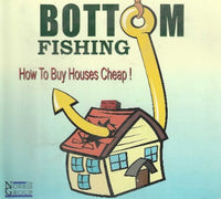 Bottom Fishing: How To Buy Houses Cheap Disk 1 & 2