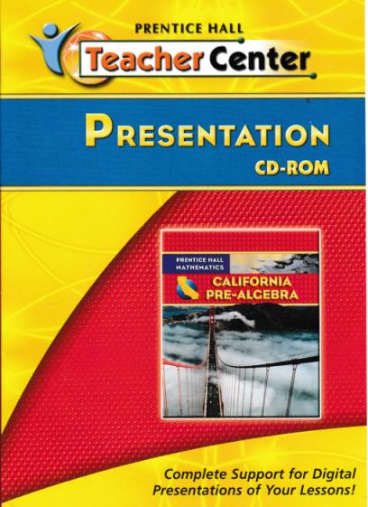 Prentice Hall Mathematics: California Pre-Algebra: TeacherCenter Presentation