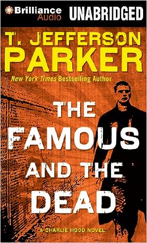 The Famous And The Dead: A Charlie Hood Novel Unabridged