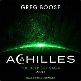 Achilles: The Deep Sky Saga: Book 1 Unabridged