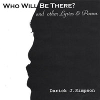Darick J. Simpson: Who Will Be There? Signed