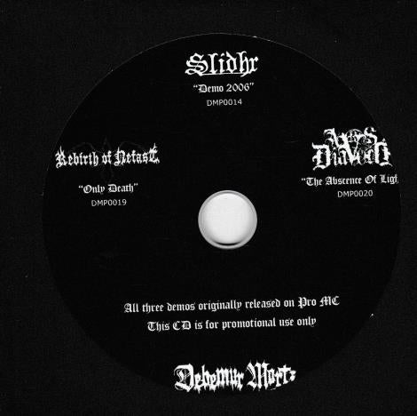 Slidhr: Demo 2006 / Rebirth Of Nefast: Only Death / Ars Diavoli: The Absence Of Light Promo