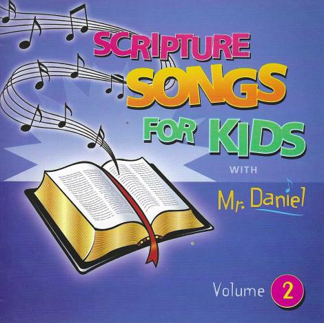 Scripture Songs For Kids With Mr. Daniel Vol. 2
