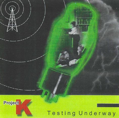 Project K: Testing Underway