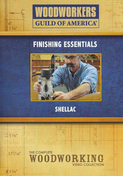 Woodworkers Guild Of America: Finishing Essentials: Shellac