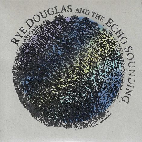Rye Douglas And The Echo Sounding