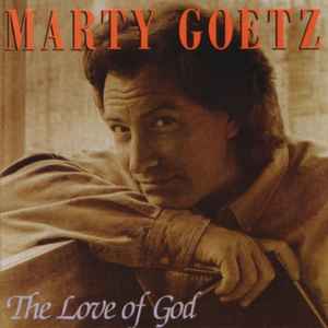 Marty Goetz: The Love Of God