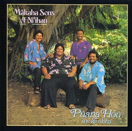 Makaha Sons Of Ni'ihau: Pauna Hou Me Ke Aloha