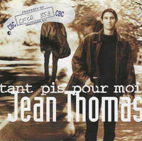 Jean Thomas: Tant Pis Pour Moi